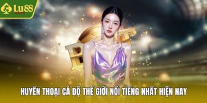 huyền thoại cá độ thế giới