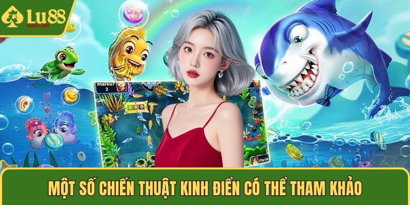 Một số chiến thuật kinh điển có thể tham khảo
