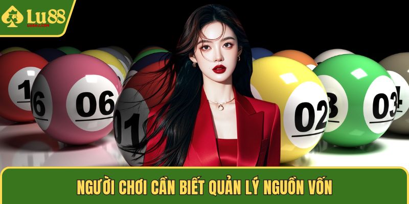 Người chơi cần biết quản lý nguồn vốn