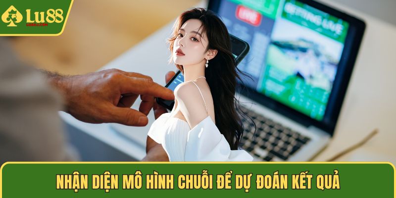 Nhận diện mô hình chuỗi để dự đoán kết quả